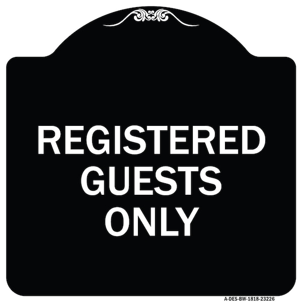 Registered Guests Only Heavy-Gauge Aluminum Architectural Sign, 18" H, BW-1818-23226